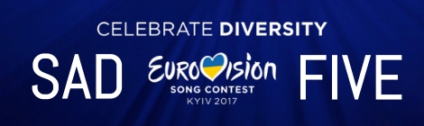 Sad Five songs for Eurovision Song Contest Kyiv 2017